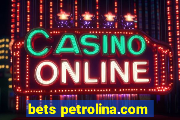 bets petrolina.com